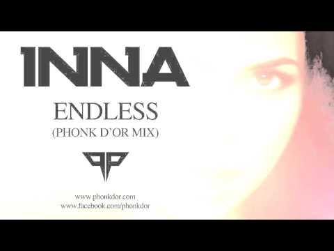 INNA - ENDLESS (PHONK D'OR MIX) [FULL SONG]
