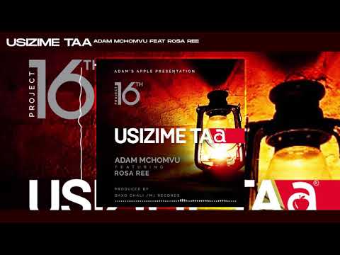 Adam Mchomvu Ft Rosa Ree - Usizime Taa (Official Audio)