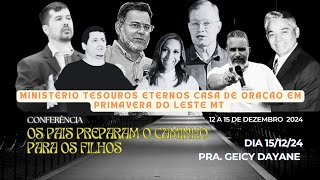 Conferência: Os Pais Preparam O Caminho Para Os Filhos,  Domingo Manhã.  Pra. Geicy Dayane.