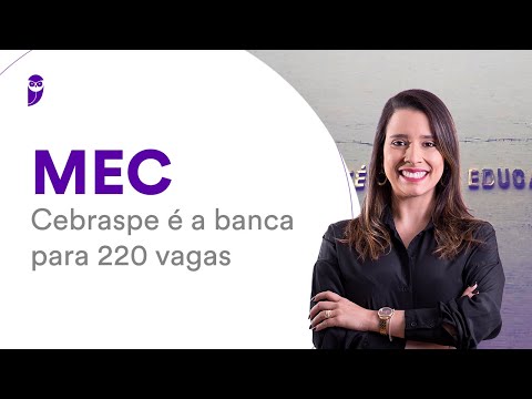 MEC Competition: Cebraspe is the board for 220 vacancies