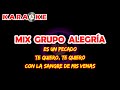Karaoke Grupo Alegría Mix Es Un Pecado Te Quiero Te Quiero Con La Sangre De Mis Venas