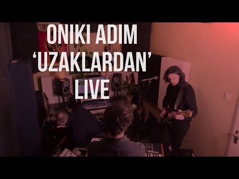 Oniki Adım - Uzaklardan (Live studio version)