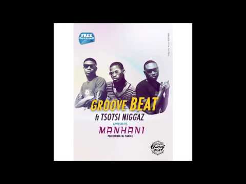 Groove Beat feat. Tsotsi Niggaz - Manhani