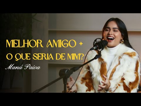 Manú Paiva | Melhor Amigo + O Que Seria de Mim? (Cover Nair Nany)
