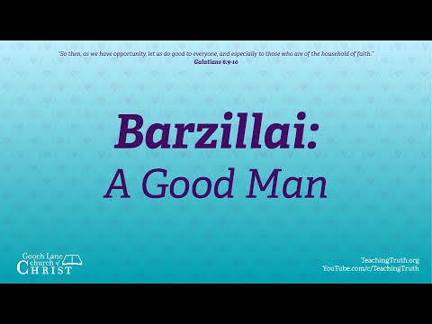 Barzillai: A Good Man - Sermon - April 18, 2021