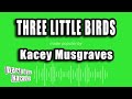 Kacey Musgraves - Three Little Birds (Karaoke Version)