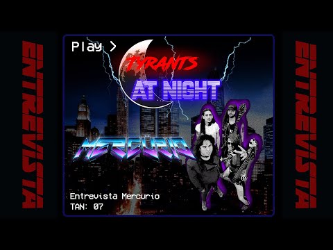 Tyrants at Night Ep 07: Mercürio - La nueva ola del HEAVY METAL ARGENTINO