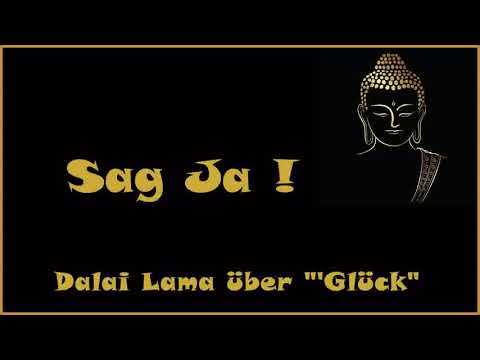 Zur Inspiration: Sag Ja ! - Dalai Lama 'Glück'