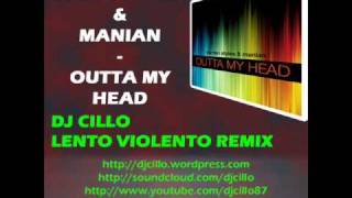 Darren Styles vs Manian - Outta My Head (Dj Cillo Lento Violento Remix)
