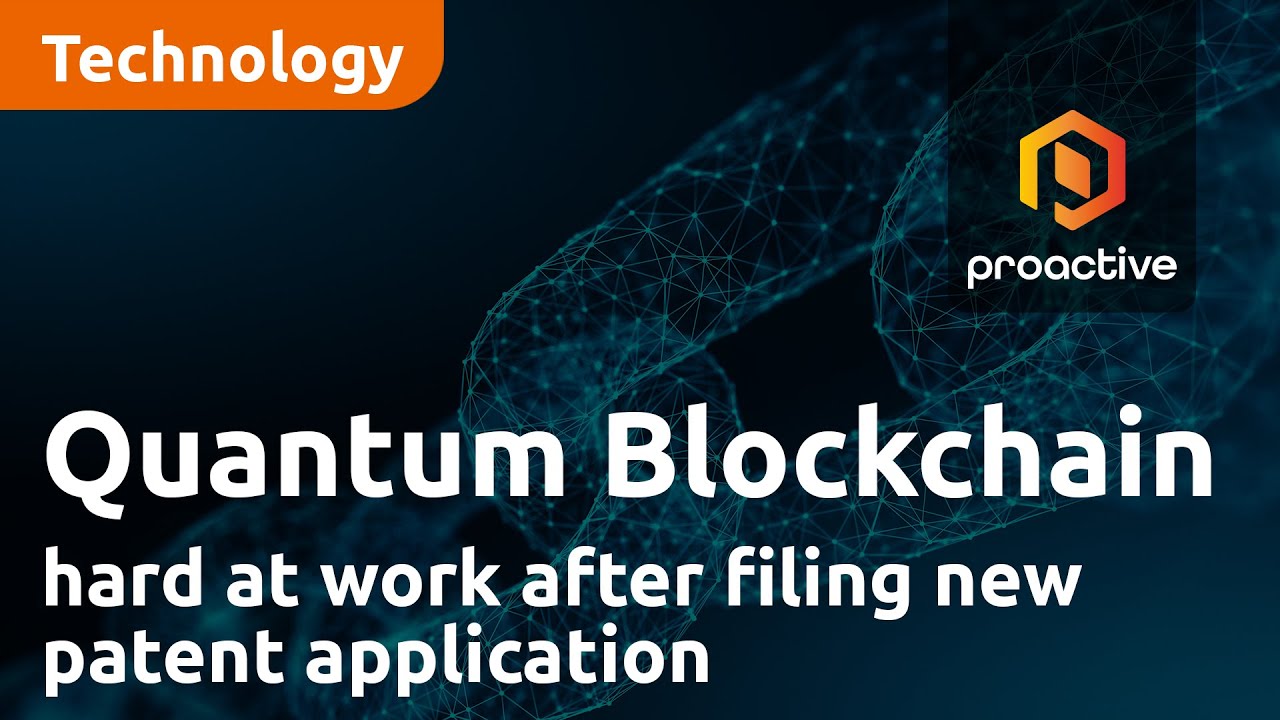 Quantum Blockchain Technologies hard at work after filing new patent application