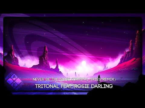 Tritonal feat. Rosie Darling - Never Be The Same (Crystal Skies Remix)