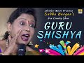 Comedy Show Guru Shishya By Sudha Bargur Jhankar Music