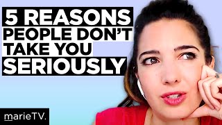 5 Reasons People Don’t Take You Seriously