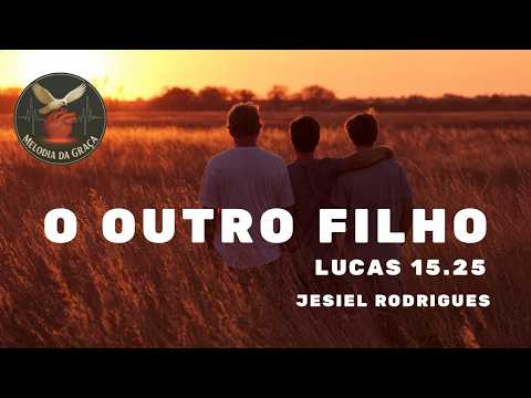 O Outro Filho - Lucas 15:25