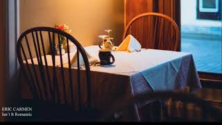 ERIC CARMEN - “Isn’t It Romantic”