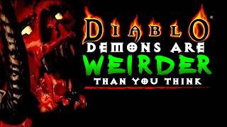 Diablos Demons Are Weirder Than You Think