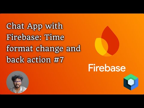 Chat App with Firebase: Time format change and back action #7