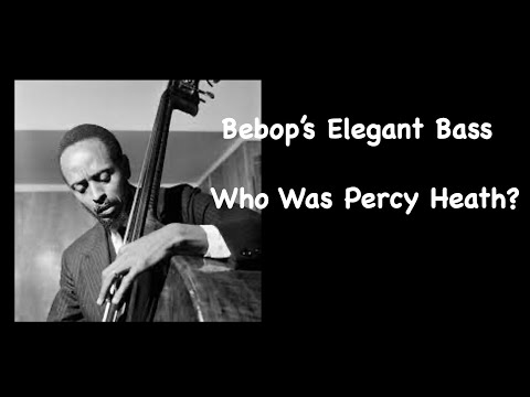 Bebop's Elegant Bass. Who Was Percy Heath?