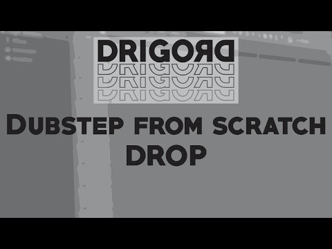 Dubstep from scratch - Drop -  Pt.1