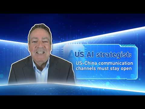 US AI strategist: US-China communication channels must remain open