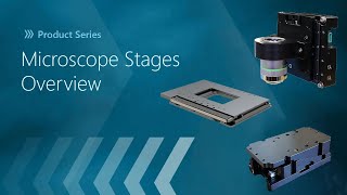 Guide to Microscope Stage Products: Precision Motion for Life Sciences