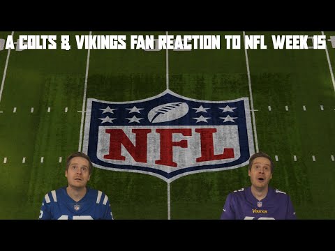 A Colts & Vikings Fan Reaction to NFL Week 15