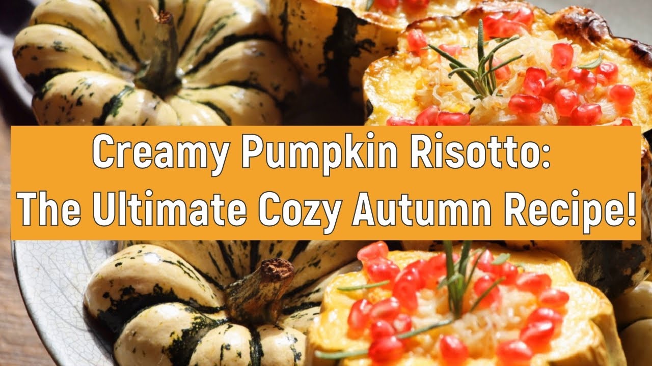 Creamy Pumpkin Risotto The Ultimate Cozy Autumn Recipe!