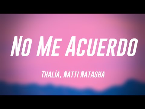 No Me Acuerdo - Thalía, Natti Natasha {Lyrics Video} 🎻