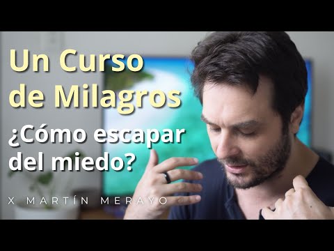 Un Curso de Milagros - ¿Cómo escapar del miedo? - (Lección 23)