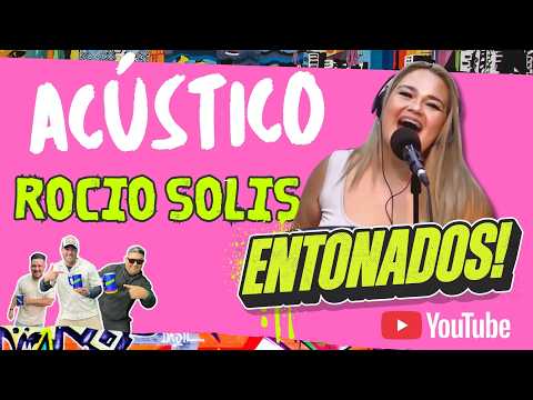 ROCÍO SOLIS enganchado acústico (ZAPADA ENTONADOS).