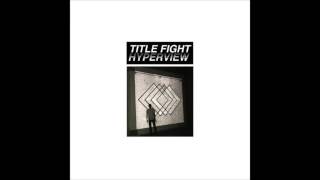 Title Fight - Your Pain Is Mine