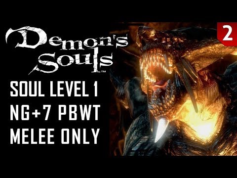 SL1 NG+7 PBWT  - Demon's Souls - Melee only - Walkthrough  Part 2