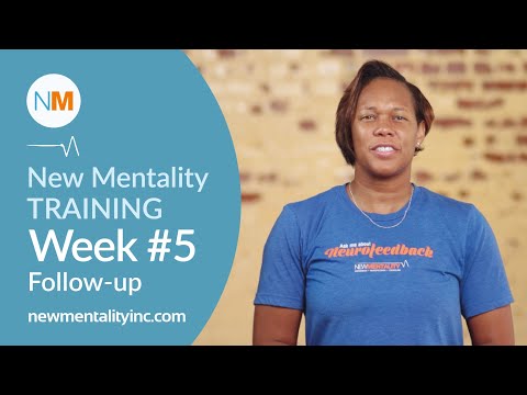 Week #5 New Mentality Training Follow-up