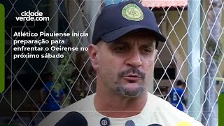 Atlético Piauiense inicia preparação para enfrentar o Oeirense no próximo sábado