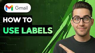 How to Use Gmail Labels [2026 Full Guide]