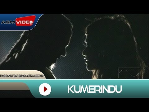Pas Band feat. Bunga Citra Lestari - Kumerindu | Official Video Video