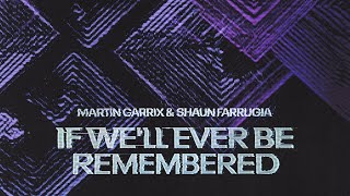 Martin Garrix &amp; Shaun Farrugia - If We&#39;ll Ever Be Remembered (Official Video)