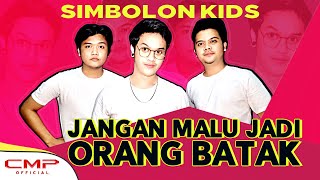 Download lagu Simbolon Kids - Jangan Malu Jadi Orang Batak mp3