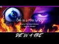 Die In A Fire Lyrics