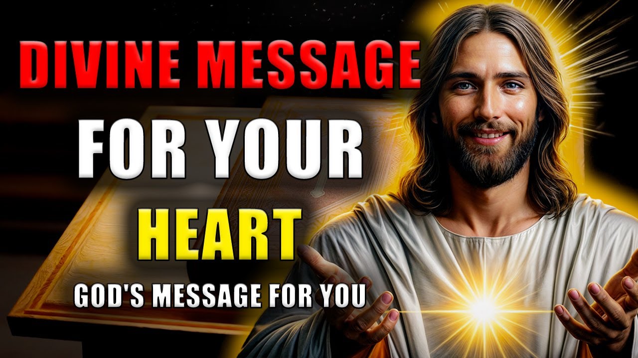 Divine Message for Your Heart | God Says | God Message Today | God's Message Now |