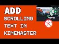 How To Add Scrolling Text In KineMaster 2024