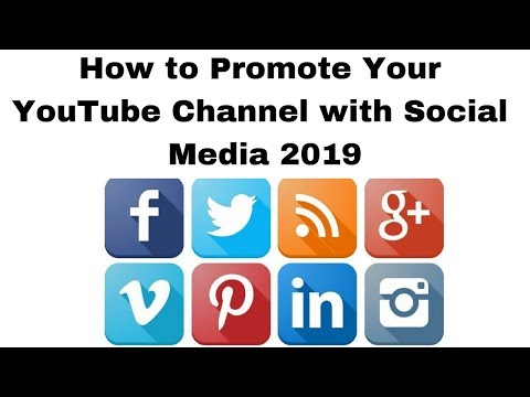 How to Promote Your YouTube Channel with Social Media 2019 