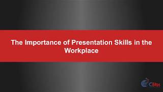 The Importance of Presentation Skills in the Workplace