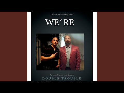 We´re Double Trouble (feat. B-True)
