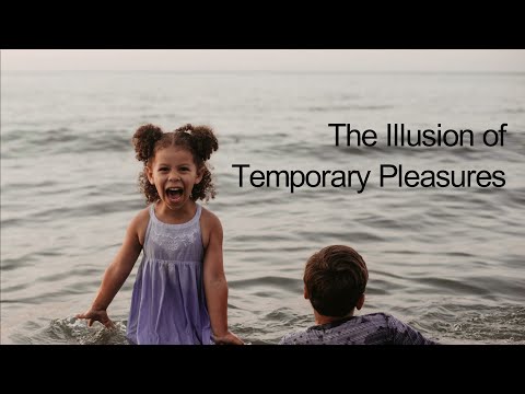 Mindful Thinking: The Illusion of Temporary Pleasures