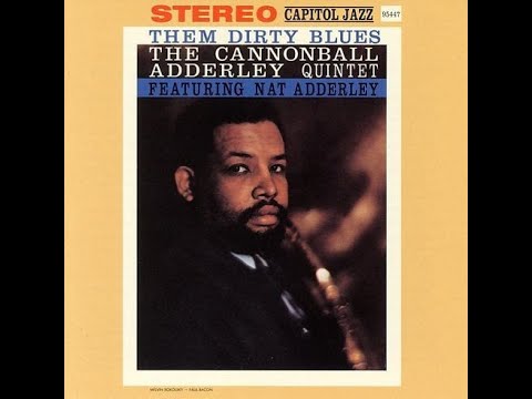 The Cannonball Adderley Quintet - Them Dirty Blues (Full Album)