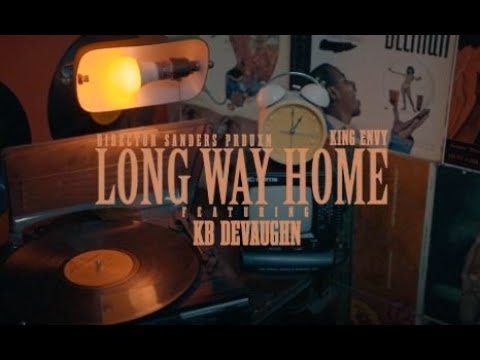 King Envy Ft KB Devaughn "LONG WAY HOME" (Official Video)