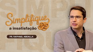 SIMPLIFY - DISSATISFACTION | Pastor Raphael Abdalla (Simplify Series)