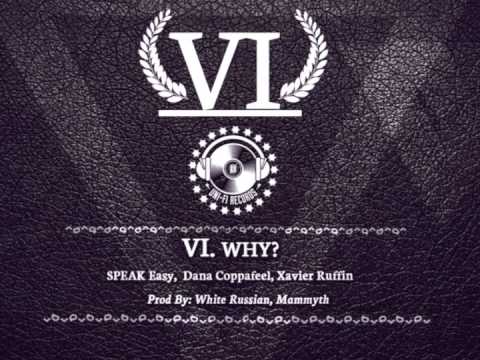 VI - Why? by SPEAK Easy, Dana Coppafeel, Xavier Ruffin