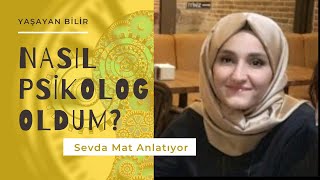 Sevda Mat ile Nasıl Psikolog Oldum | İstanbul Üniversitesi Psikoloji B